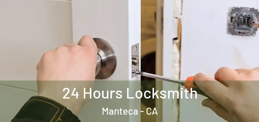  24 Hours Locksmith Manteca - CA
