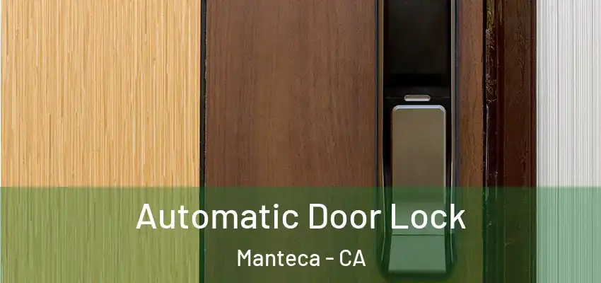  Automatic Door Lock Manteca - CA