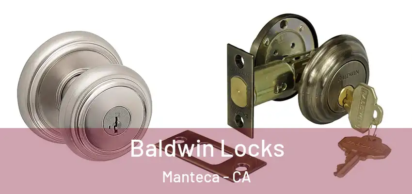  Baldwin Locks Manteca - CA