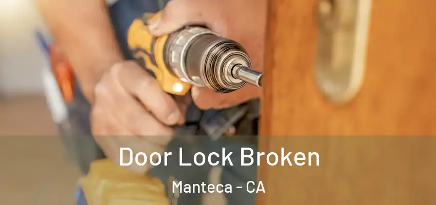  Door Lock Broken Manteca - CA
