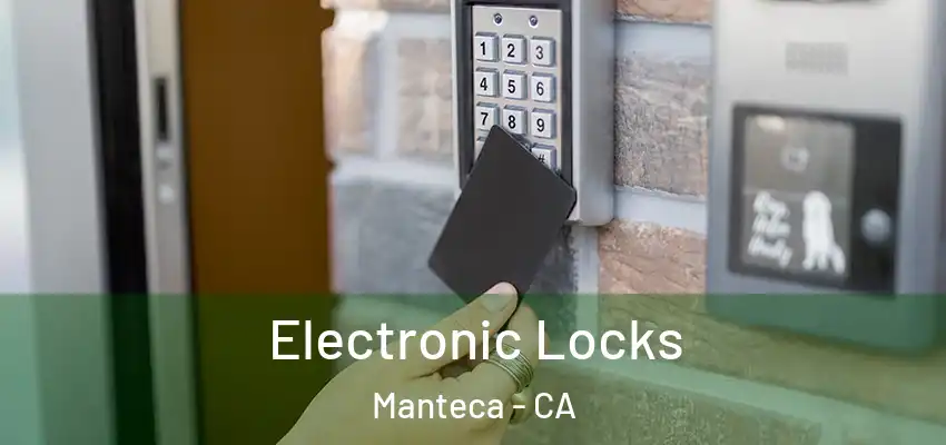  Electronic Locks Manteca - CA
