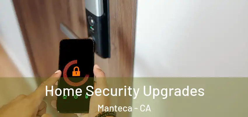  Home Security Upgrades Manteca - CA