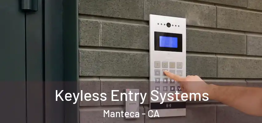  Keyless Entry Systems Manteca - CA