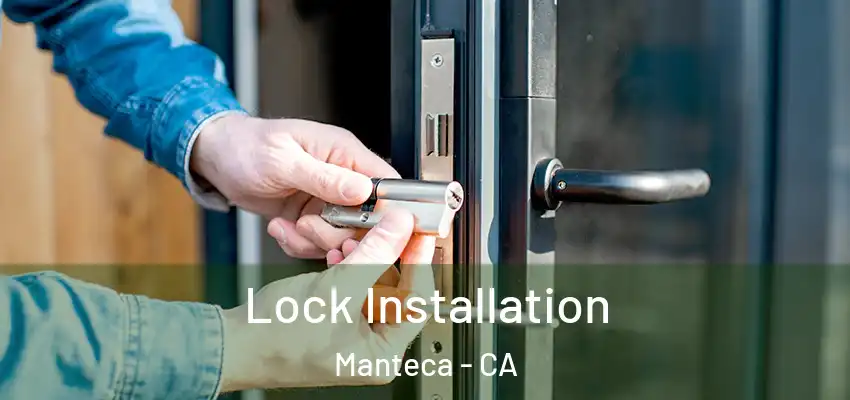  Lock Installation Manteca - CA