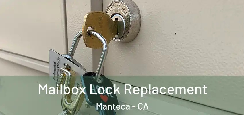  Mailbox Lock Replacement Manteca - CA