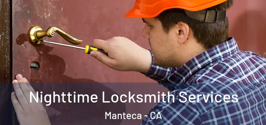  Nighttime Locksmith Services Manteca - CA