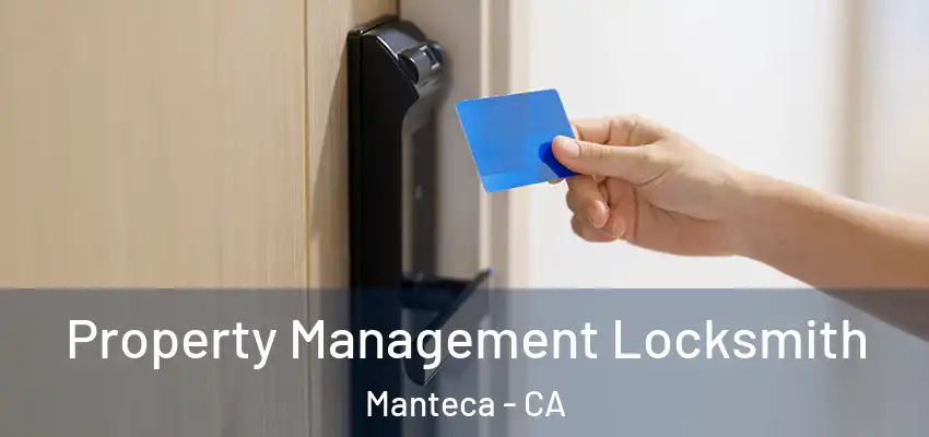  Property Management Locksmith Manteca - CA