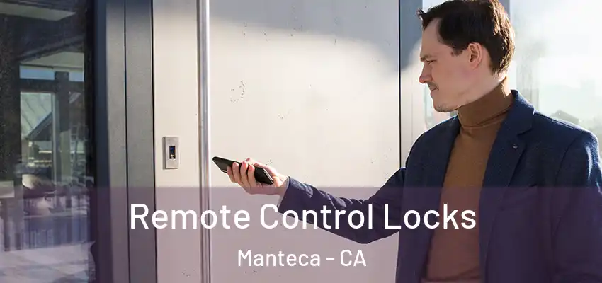  Remote Control Locks Manteca - CA