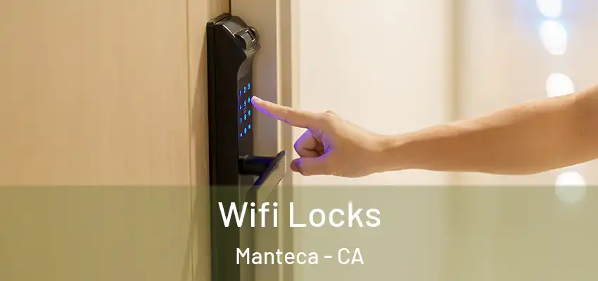  Wifi Locks Manteca - CA